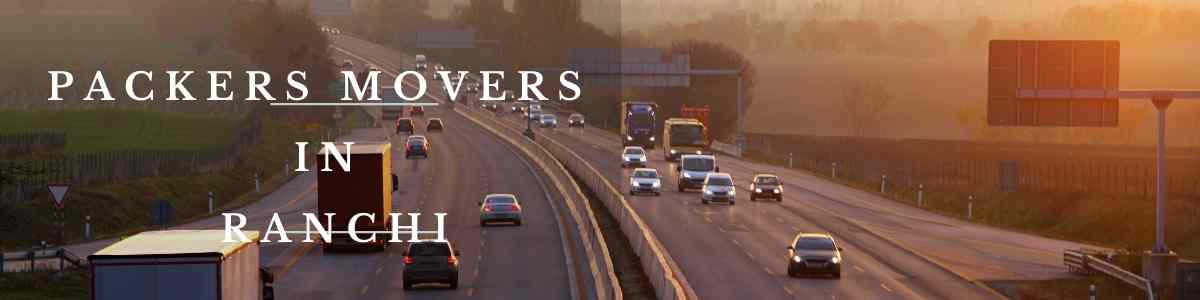Packers movers in Ranchi