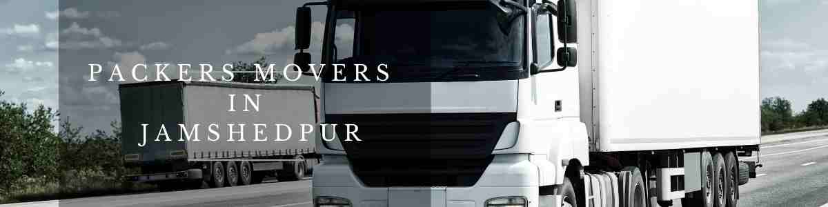 Packers movers in Jamshedpur